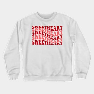 Sweethear Valentines Day Gift Crewneck Sweatshirt